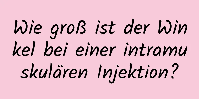 Wie groß ist der Winkel bei einer intramuskulären Injektion?