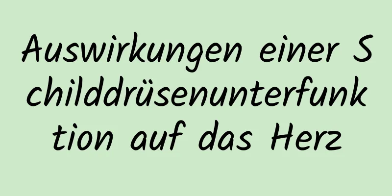 Auswirkungen einer Schilddrüsenunterfunktion auf das Herz