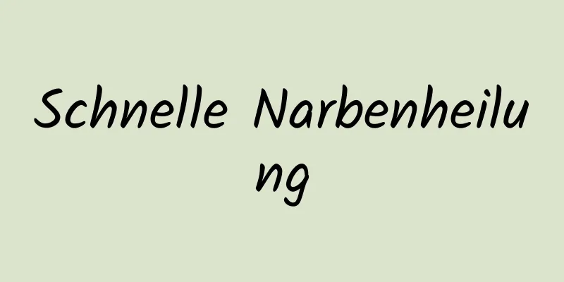 Schnelle Narbenheilung