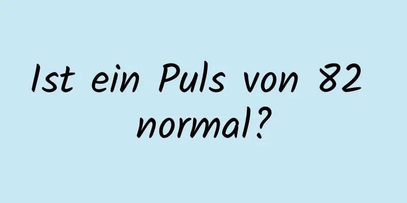 Ist ein Puls von 82 normal?
