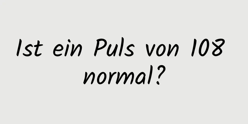 Ist ein Puls von 108 normal?