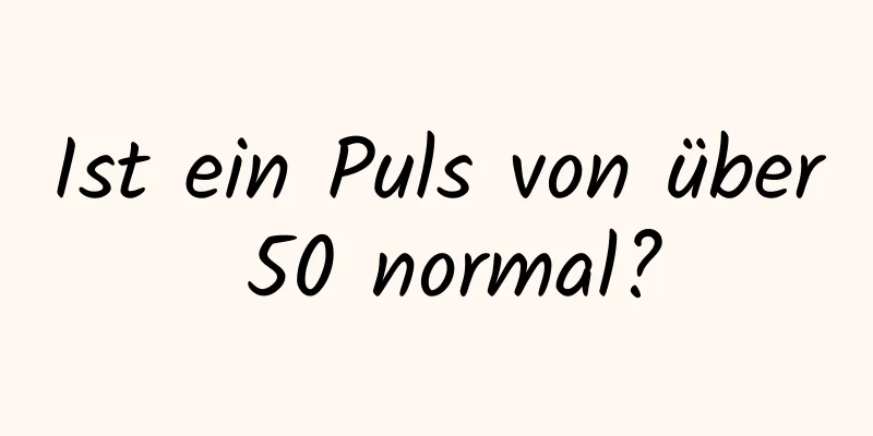 Ist ein Puls von über 50 normal?