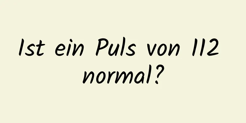 Ist ein Puls von 112 normal?