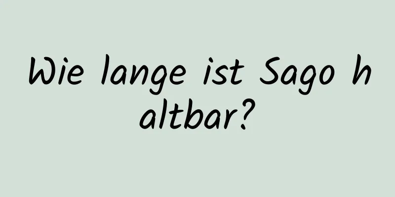 Wie lange ist Sago haltbar?