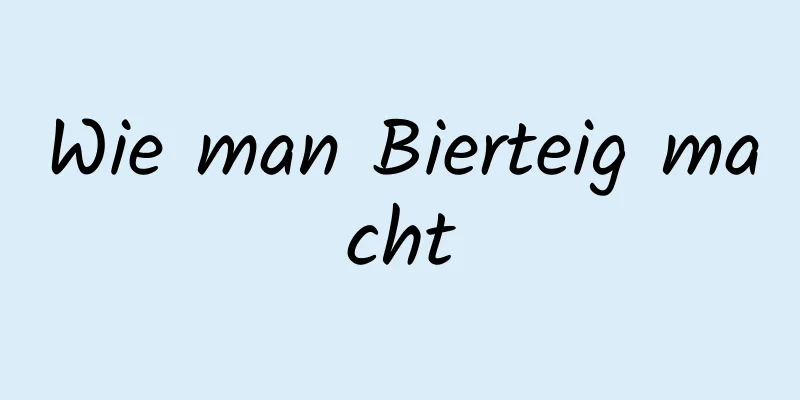 Wie man Bierteig macht
