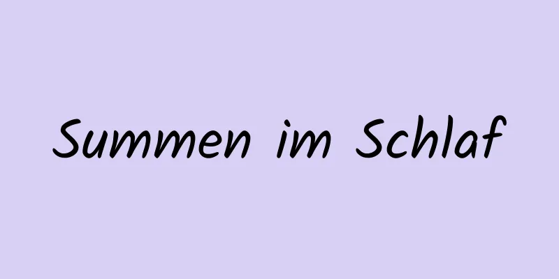 Summen im Schlaf