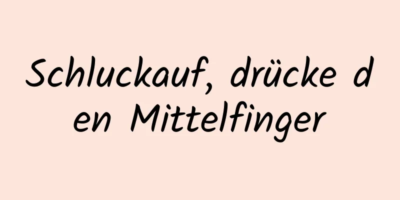 Schluckauf, drücke den Mittelfinger