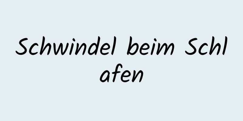 Schwindel beim Schlafen