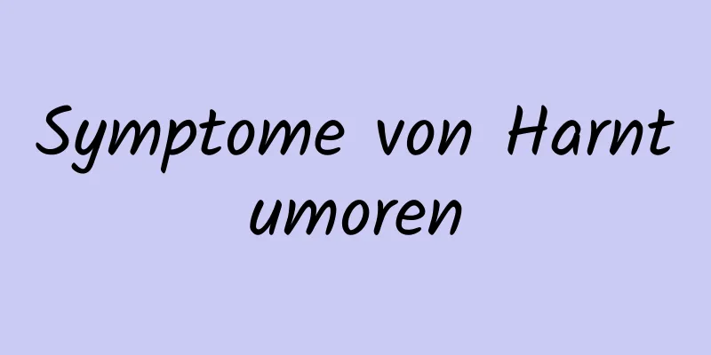 Symptome von Harntumoren