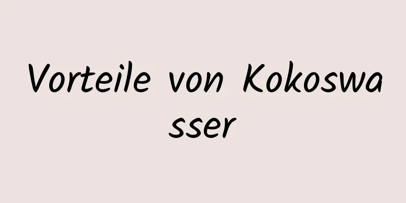 Vorteile von Kokoswasser