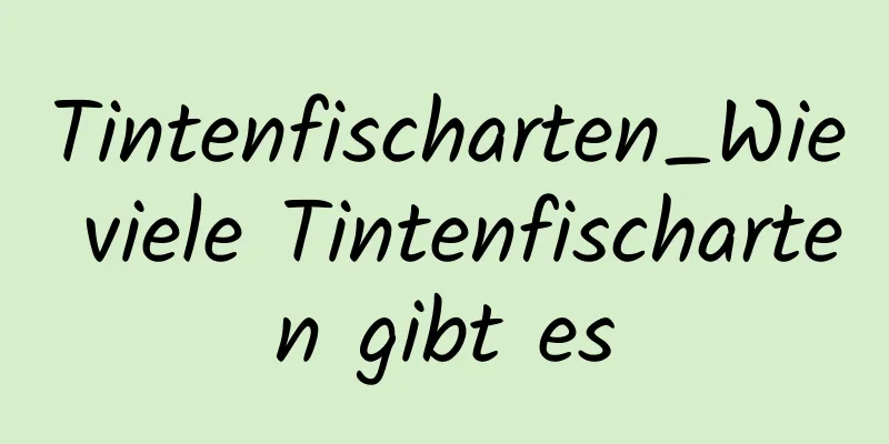 Tintenfischarten_Wie viele Tintenfischarten gibt es