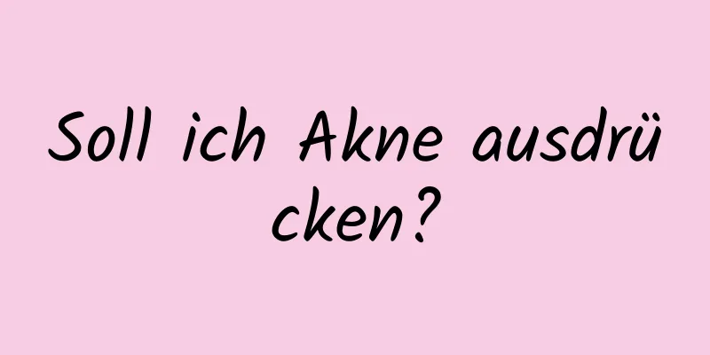 Soll ich Akne ausdrücken?