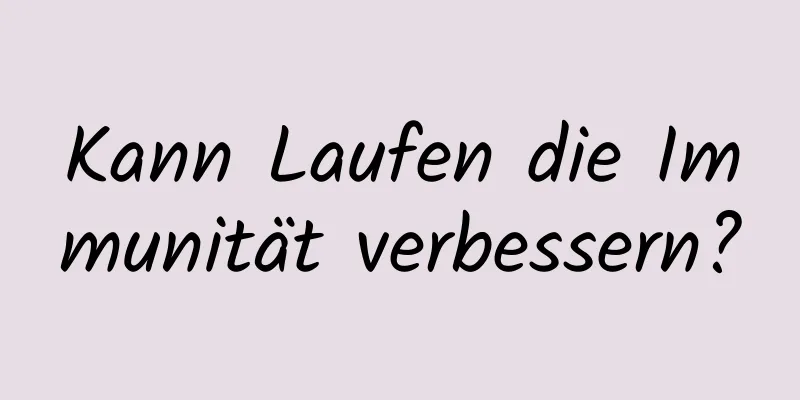 Kann Laufen die Immunität verbessern?