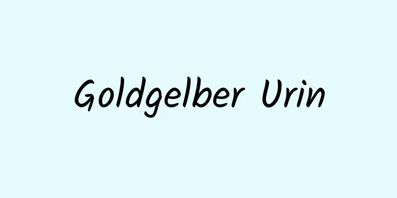 Goldgelber Urin