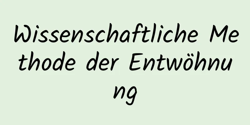 Wissenschaftliche Methode der Entwöhnung