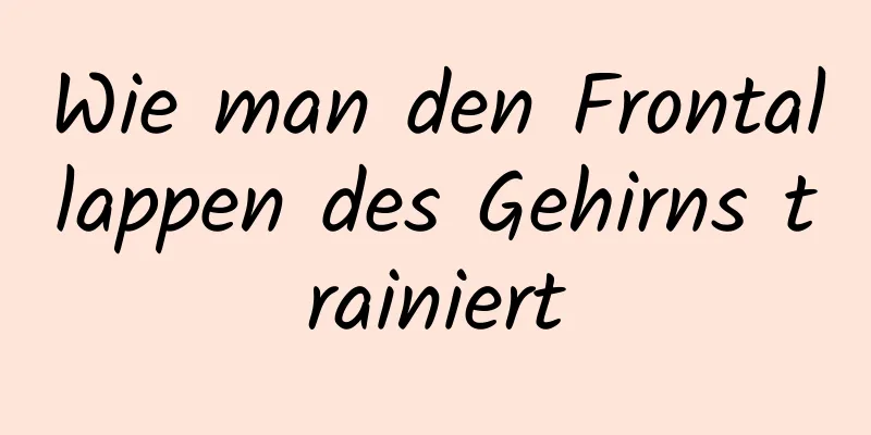 Wie man den Frontallappen des Gehirns trainiert