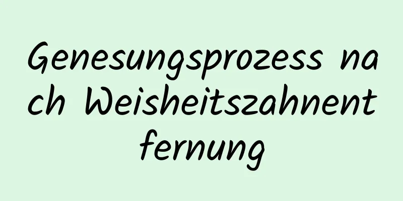 Genesungsprozess nach Weisheitszahnentfernung