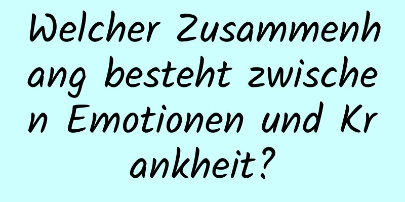 Welcher Zusammenhang besteht zwischen Emotionen und Krankheit?