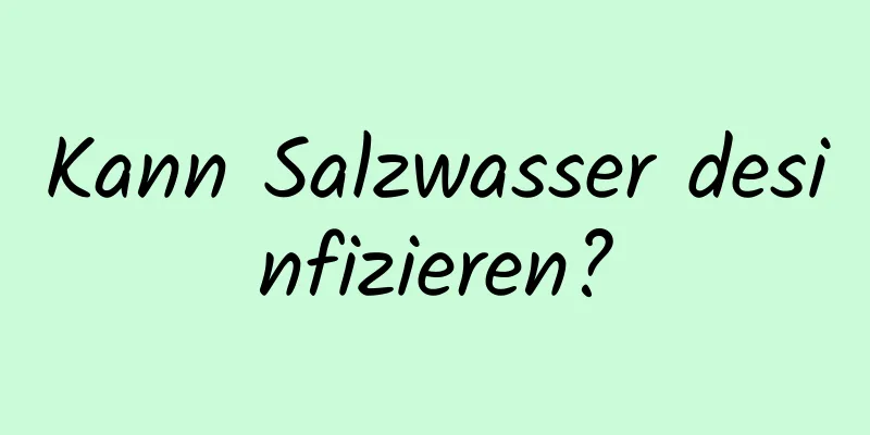 Kann Salzwasser desinfizieren?