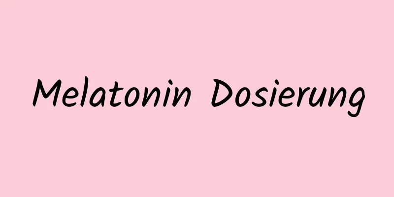 Melatonin Dosierung