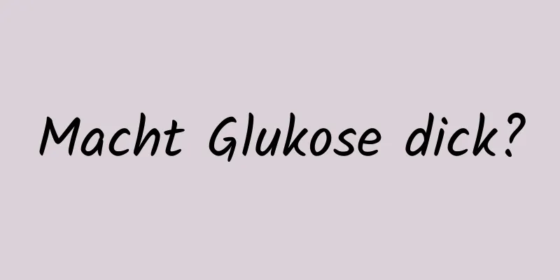 Macht Glukose dick?