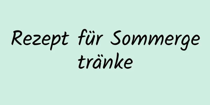 Rezept für Sommergetränke