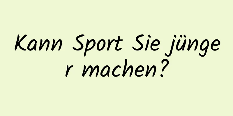 Kann Sport Sie jünger machen?