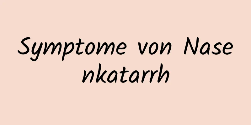Symptome von Nasenkatarrh