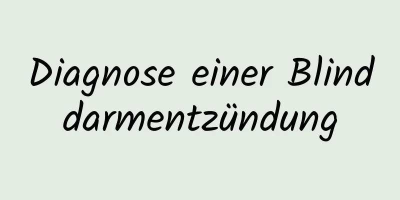 Diagnose einer Blinddarmentzündung