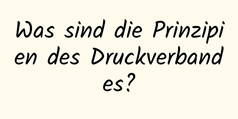 Was sind die Prinzipien des Druckverbandes?