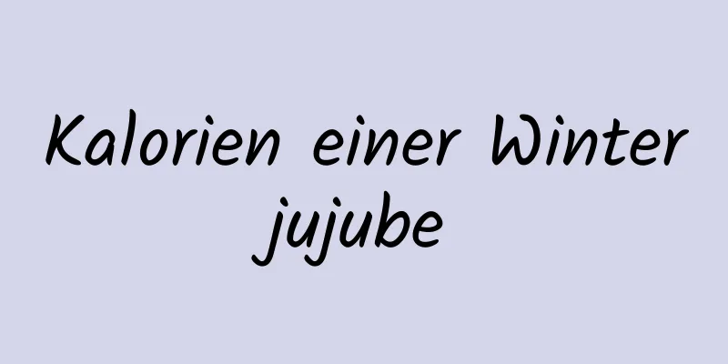 Kalorien einer Winterjujube