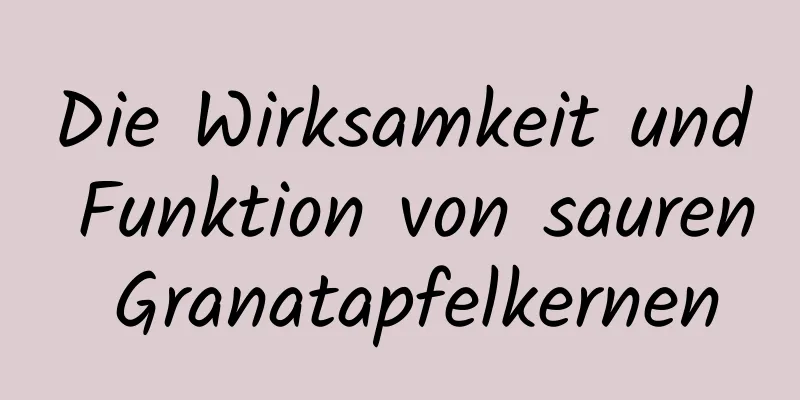 Die Wirksamkeit und Funktion von sauren Granatapfelkernen
