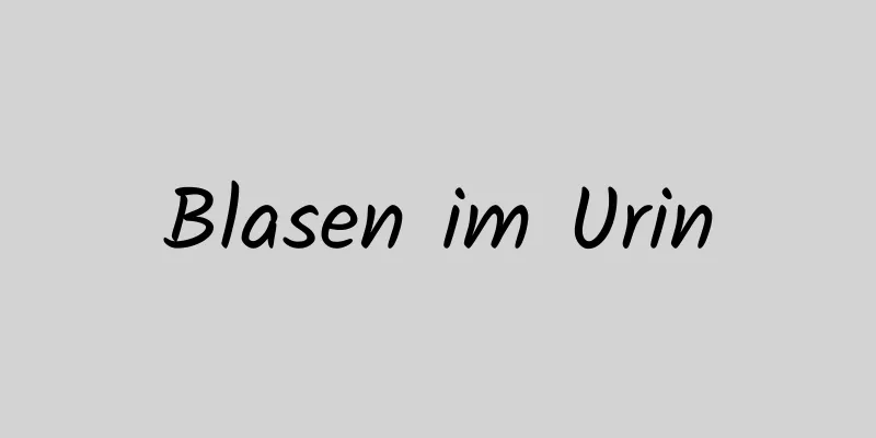 Blasen im Urin