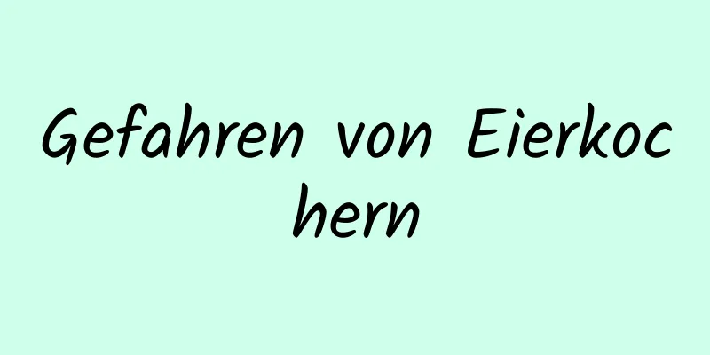 Gefahren von Eierkochern