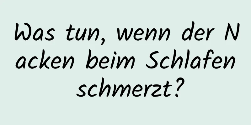 Was tun, wenn der Nacken beim Schlafen schmerzt?