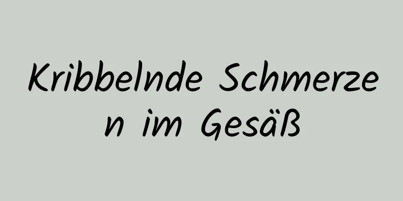 Kribbelnde Schmerzen im Gesäß