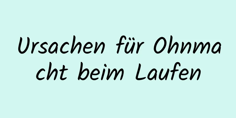 Ursachen für Ohnmacht beim Laufen