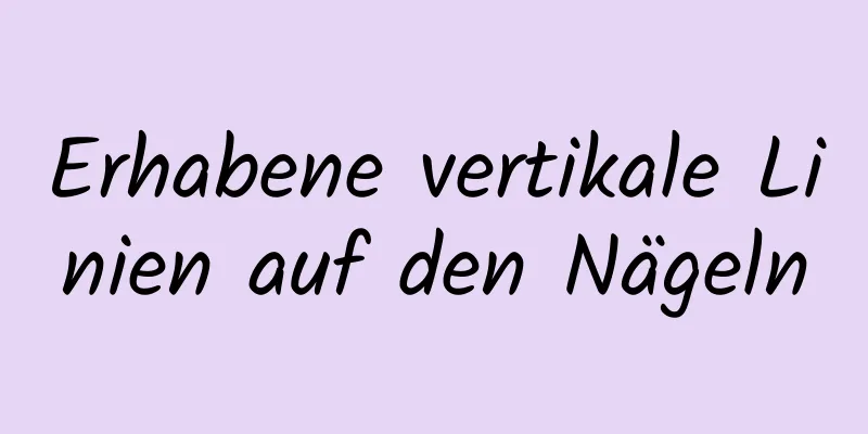 Erhabene vertikale Linien auf den Nägeln