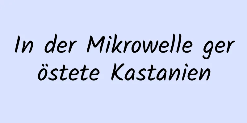 In der Mikrowelle geröstete Kastanien