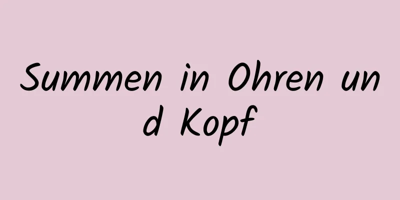 Summen in Ohren und Kopf