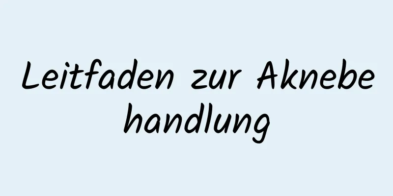 Leitfaden zur Aknebehandlung