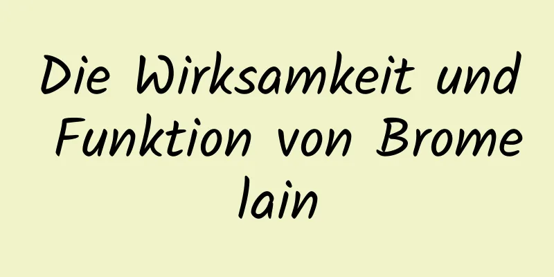 Die Wirksamkeit und Funktion von Bromelain