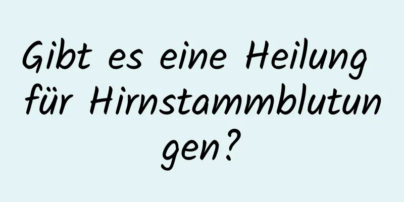 Gibt es eine Heilung für Hirnstammblutungen?