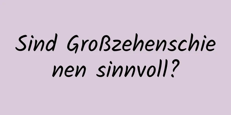 Sind Großzehenschienen sinnvoll?