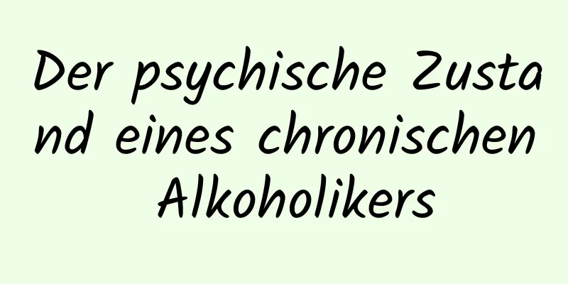 Der psychische Zustand eines chronischen Alkoholikers