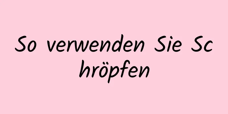 So verwenden Sie Schröpfen