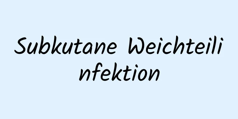 Subkutane Weichteilinfektion