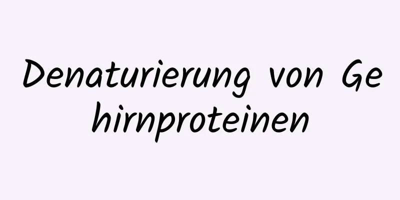 Denaturierung von Gehirnproteinen