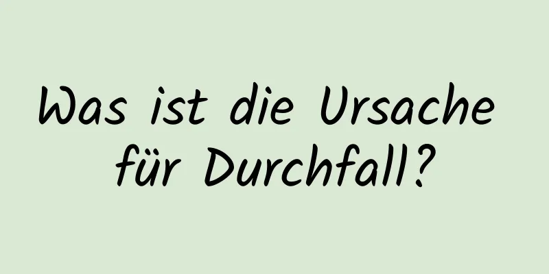 Was ist die Ursache für Durchfall?