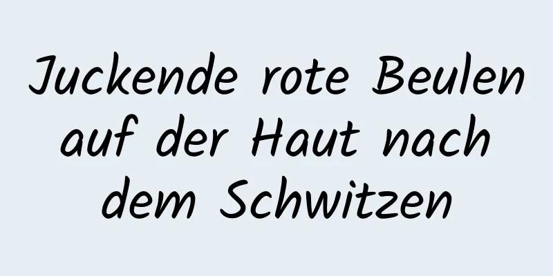 Juckende rote Beulen auf der Haut nach dem Schwitzen